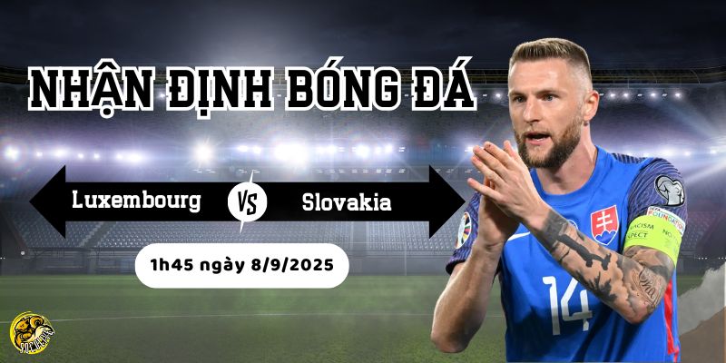 Phong độ và tỷ lệ thắng đang nghiêng về Slovakia