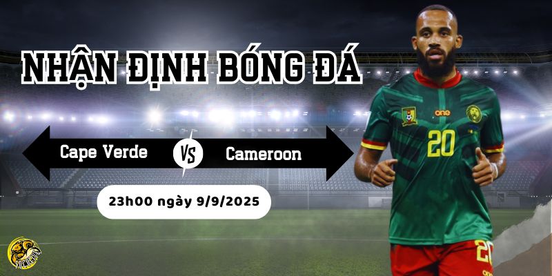 Cameroon đang nhỉnh hơn về kinh nghiệm thi đấu